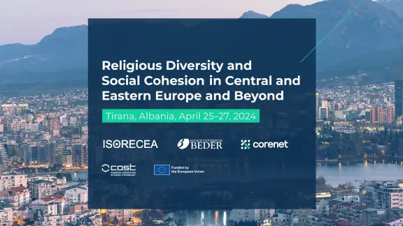 Religious Diversity and Social Cohesion in Central and Eastern Europe and Beyond - CORENET - COST Action